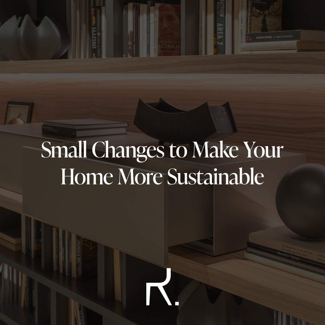 Small Changes to Make Your Home More Sustainable